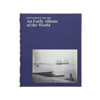 An Early Album of the World. Photographs 1842-1896.