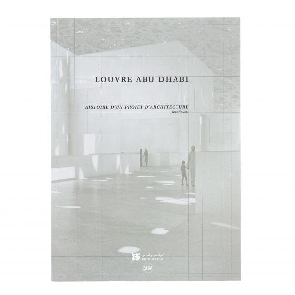 Louvre Abu Dhabi. Story of an architectural project. French